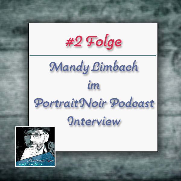 Mandy Limbach im PortraitNoir Podcast Interview